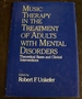 Music Therapy in the Treatment of Adults With Mental Disorders: Theoretical Bases and Clinical Interventions