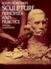 Sculpture: Principles and Practice (Dover Art Instruction)