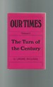 Our Times 1900-1925: Volume I, the Turn of the Century