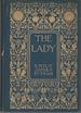 The Lady: Studies of Certain Significant Phases of Her History