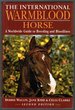 The International Warmblood Horse: a Worldwide Guide to Breeding and Bloodlines