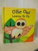 Ollie Owl Learns to Fly: a Pop-Up Book With Owl Mobile