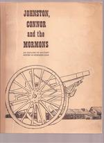 Johnston, Connor and the Mormons: An Outline of Military History in Northern Utah