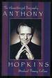 Anthony Hopkins: the Unauthorized Biography