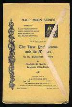 Half Moon Series: Vol. II, No. 4, April, 1893: the New York Press and Its Makers in the Eighteenth Century By Charlotte M. Martin and Benjamin Ellis Martin