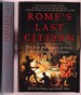 Rome's Last Citizen. the Life and Legacy of Cato, Mortal Enemy of Caesar