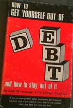 How to Get Yourself Out of Debt & How to Stay Out of It