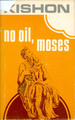 No Oil, Moses