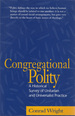 Congregational Polity: a Historical Survey of Unitarian and Universalist Practice