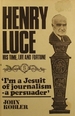 Henry Luce: His Time, Life and Fortune