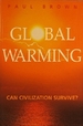 Global Warming: Can Civilization Survive