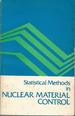 Statistical Methods in Nuclear Material Control