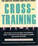 Cross Training: the Complete Training Guide for All Sports