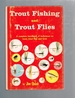 Trout Fishing and Trout Flies: a Complete Handbook of Techniques on Trout, Trout Flies and Lures