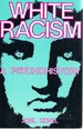White Racism: a Psychohistory