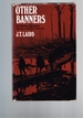 Other Banners: an Anthology of Australian Literature of the First World War