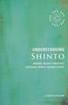 Understanding Shinto: Origins*Beliefs*Practices*Festivals*Spir Places