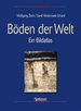 Bden Der Welt: Ein Bildatlas [Gebundene Ausgabe] Von Professor Dr. Wolfgang Zech (Autor) Dipl. -Geograph Universitt Bayreuth Lehrstuhl Fr Bodenkunde, Gerd Hintermaier-Erhard (Autor) Dipl. -Geologe Landsberg Am Lech, Freier Autor Autoren Des Sehr...