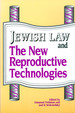 Jewish Law and the New Reproductive Technologies