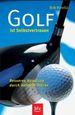 Golf Ist Selbstvertrauen. Besseres Handicap Durch Mentale Strke Von Bob Rotella