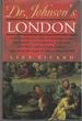 Dr. Johnson's London: Coffee-Houses and Climbing Boys, Medicine, Toothpaste and Gin, Poverty and Press-Gangs, Freakshows and Female Education