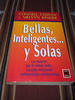 Bellas, Inteligentes y Solas