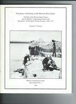 Emergency Archeology in the Missouri River Basin: The Role of the Missouri Basin Project and the Midwest Archeological Center in the Interagency Atcheological Salvage Program, 1946-1975.
