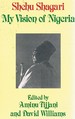 Shehu Shagari: My Vision of Nigeria