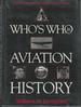 Who's Who in Aviation History: 500 Biographies