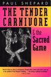 The Tender Carnivore and the Sacred Game