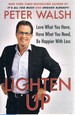 Lighten Up: Love What You Have, Have What You Need, Be Happier With Less