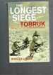 The Longest Siege Tobruk-the Battle That Saved North Africa