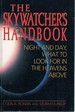 The Skywatcher's Handbook: Night and Day, What to Look for in the Heavens Above