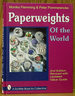 Paperweights of the World (Revised 2nd Ed. )