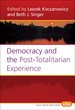 Democracy and the Post-Totalitarian Experience.; (Value Inquiry Book Series 167. )