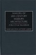 Makers of Twentieth Century Modern Architecture: a Bio-Critical Sourcebook