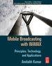 Mobile Broadcasting With Wimax: Principles, Techology, and Applications