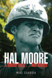 Hal Moore: a Soldier Onceand Always