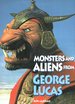 Monsters and Aliens From George Lucas (Abradale Books)