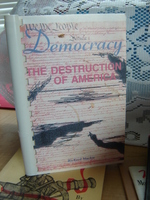 Democracy The Destruction of America