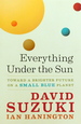 Everything Under the Sun: Toward a Brighter Future on a Small Blue Planet