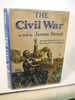 The Civil War: an Unvarnished Account of the Late But Still Lively Hostilities