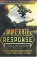 Immediate Response: From the Heart of the Afghan Battlefield