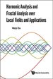 Harmonic Analysis and Fractal Analysis Over Local Fields and Applications, Hardcover edition