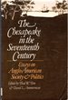 The Chesapeake in the Seventeenth Century: Essays on Anglo-American Society