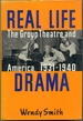Real Life Drama: the Group Theatre and America, 1931-1940