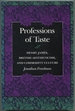 Professions of Taste: Henry James, British Aestheticism, and Commodity Culture