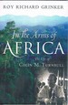 In the Arms of Africa: the Life of Colin M Turnbull