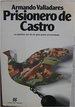 Prisionero de Castro-La patetica voz de un gran poeta encarcelado