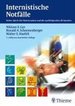 Internistische Notflle. Sicher Durch Die Akutsituation Und Die Nachfolgenden 48 Stunden Niklaus E. Gyr Ronald a. Schoenenberger Walter E. Haefeli Fritz Koller Konstantin Neuhaus Innere Medizin Notfall Notfallmedizin Rettungsdienst Notfallanamnese...